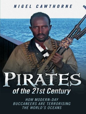 cover image of Pirates of the 21st Century--How Modern-Day Buccaneers are Terrorising the World's Oceans